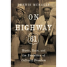 On Highway 61: Music, Race, and the Evolution of Cultural Freedom