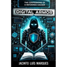 Digital Armor: The Confessions of a Reformed Hacker