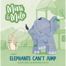 Elephants Can't Jump: A Mini and Milo Book
