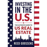 Investing in the Us: The Ultimate Guide to Us Real Estate