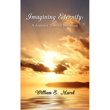Imagining Eternity: A Journey Toward Meaning