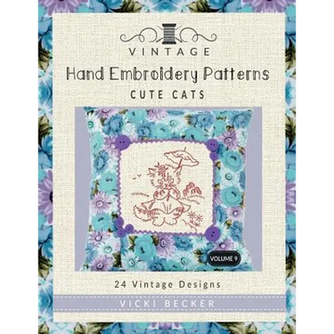 Vintage Hand Embroidery Patterns Cute Cats: 24 Authentic Vintage Designs