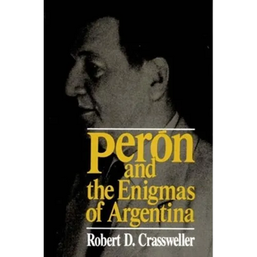 Peron and the Enigmas of Argentina