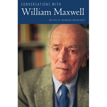 Conversations with William Maxwell