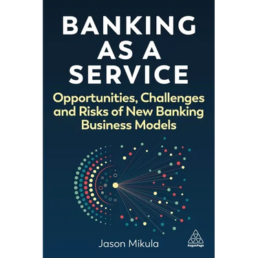 Banking as a Service: Opportunities, Challenges, and Risks of New Banking Business Models