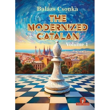 The Modernized Catalan - Volume 1: A Complete Opening Repertoire for White