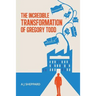 The Incredible Transformation of Gregory Todd: A Novel about Leadership and Managing Change