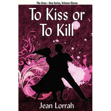 To Kiss or to Kill: Sime Gen, Book Eleven