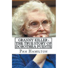 Granny Killer: The True Story of Dorothea Puente
