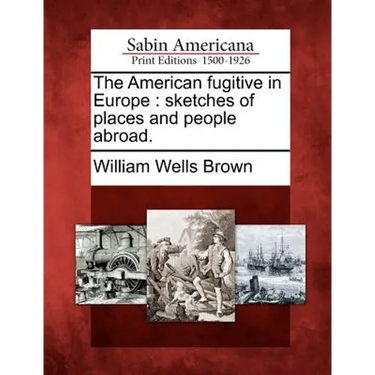 The American Fugitive in Europe: Sketches of Places and People Abroad.