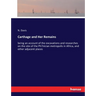 Carthage and Her Remains: being an account of the excavations and researches on the site of the Phoenician metropolis in Africa, and other adjacent pl