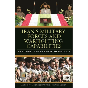 Iran's Military Forces and Warfighting Capabilities: The Threat in the Northern Gulf
