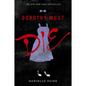 Dorothy Must Die