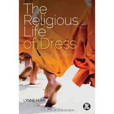 The Religious Life of Dress: Global Fashion and Faith