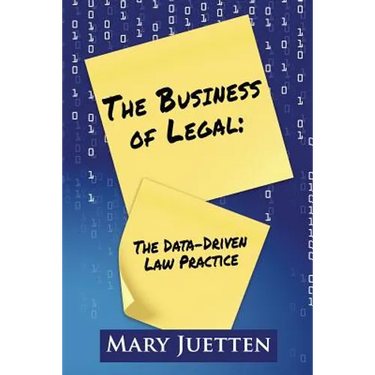 The Business of Legal: The Data-Driven Law Practice