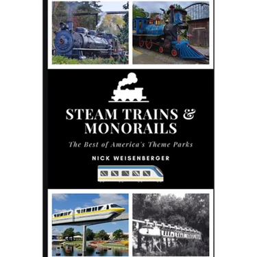 Steam Trains and Monorails: The Best of America's Theme Parks