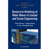 Numerical Modeling of Water Waves in Coastal & Ocean Enginee