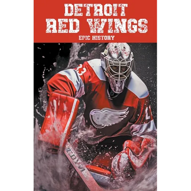 Detroit Red Wings Epic History