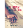 Malignant Assumptions