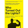Who Turned Out the Lights?: Your Guided Tour to the Energy Crisis