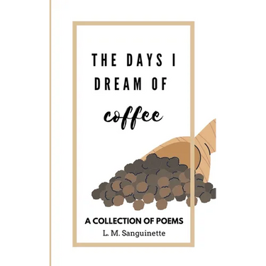 The Days I Dream of Coffee