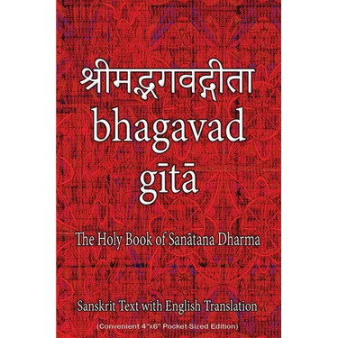 Bhagavad Gita, The Holy Book of Hindus: Sanskrit Text with English Translation (Convenient 4"x6" Pocket-Sized Edition)