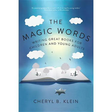 The Magic Words: Writing Great Books for Children and Young Adults