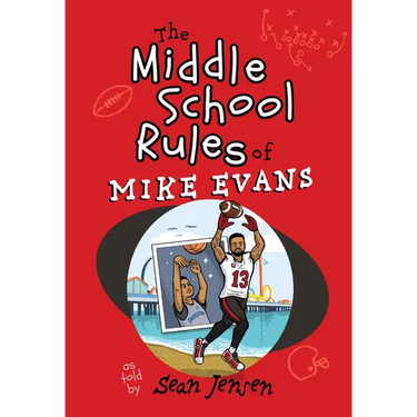 The Middle School Rules of Mike Evans: As Told by Sean Jensen