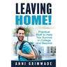 Leaving Home!: Practical Stuff to Help You Survive in College and Beyond