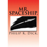 Mr. Spaceship.