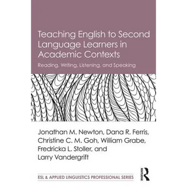 Teaching English to Second Language Learners in Academic Contexts: Reading, Writing, Listening, and Speaking