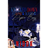Knocked down by Love & Picked up by a Dope Boy: Complete Series