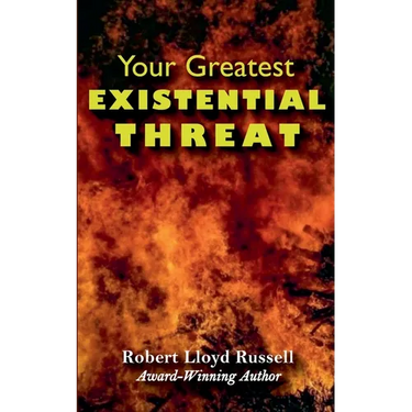 Existential Threat: Your Greatest