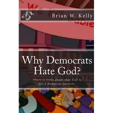 Why Democrats Hate God?: There is little doubt that God is not a Democrat favorite.