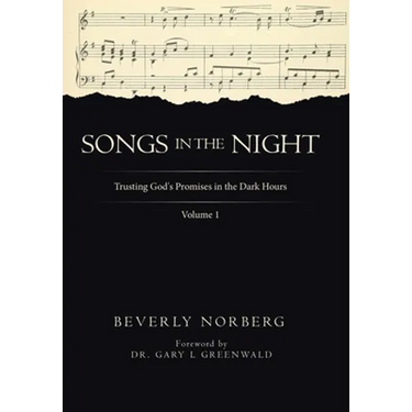 Songs in the Night: Trusting God's Promises in the Dark Hours Volume 1