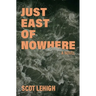 Just East of Nowhere