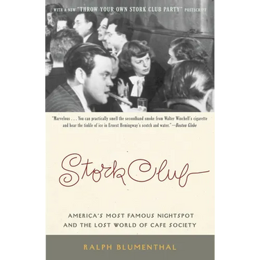 Stork Club: America's Most Famous Nightspot and the Lost World of Cafe Society