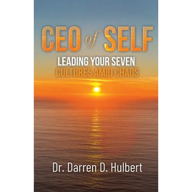 CEO of Self: Leading Your Seven Cultures Amid Chaos