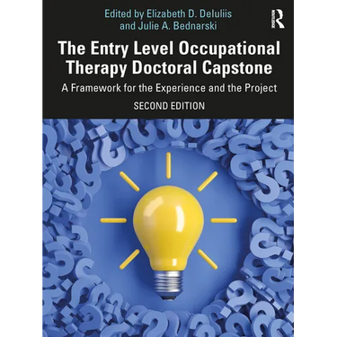 The Entry Level Occupational Therapy Doctoral Capstone: A Framework for the Experience and the Project