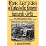 Hernando Cortes: Five Letters, 1519-1526