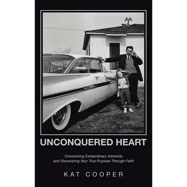 Unconquered Heart: Overcoming Extraordinary Adversity and Discovering Your True Purpose Through Faith