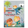 I SPY EVERYTHING ABC'S MATCHING COLORING and TRACING LETTERS CHALLENGE: ABC for preschool and toddlers Letter Recognition for Kindergarteners child ac