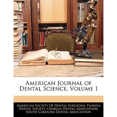 American Journal of Dental Science, Volume 1