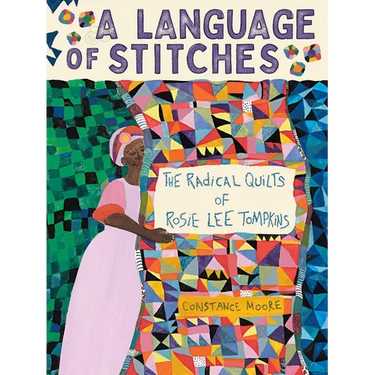 A Language of Stitches: The Radical Quilts of Rosie Lee Tompkins