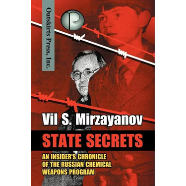 State Secrets: An Insider's Chronicle of the Russian Chemical Weapons Program