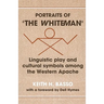 Portraits of 'The Whiteman': Linguistic Play and Cultural Symbols Among the Western Apache