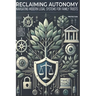 Reclaiming Autonomy: Navigating Modern Legal Systems with Family Trusts