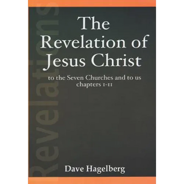 The Revelation of Jesus Christ to the Seven Churches and To us Chapters 1-11