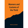 Manners and Customs of the Thrid