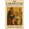 The Carmelites: Origins and Early Development